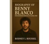 Biography of Benny Blanco: From Bedroom Producer to Global Star