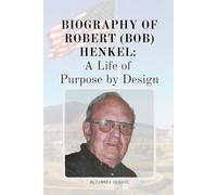 Biography of Bob Henkel: A Life of Purpose by Design