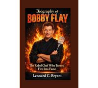 Biography of Bobby Flay: The Rebel Chef Who Turned Fire Into Fame
