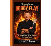 Biography of Bobby Flay: The Rebel Chef Who Turned Fire Into Fame