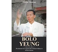 Biography of Bolo Yeung: The Martial Arts Legend Who Defined Villainy in Action Cinema