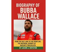 Biography of Bubba Wallace: From the Fast Lane to the Frontline: The Inspiring Journey of NASCAR’s Trailblazer