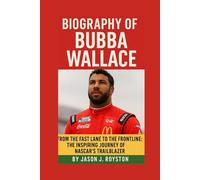Biography of Bubba Wallace: From the Fast Lane to the Frontline: The Inspiring Journey of NASCAR’s Trailblazer