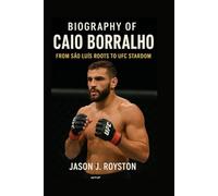 BIOGRAPHY OF CAIO BORRALHO: FROM SÃO LUÍS ROOTS TO UFC STARDOM