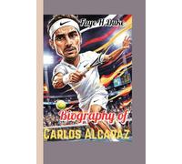 Biography of Carlos Alcaraz: A New Face of Tennis