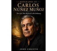 Biography Of Carlos Núñez Muñoz: The Life That Refused To Be Ordinary