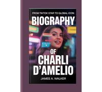 Biography of Charli D’Amelio: From TikTok Star to Global Icon