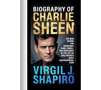 BIOGRAPHY OF CHARLIE SHEEN: The Man Behind the HeadlinesFame, Chaos, and Resilience in the Life of Hollywood’s Most Controversial Star