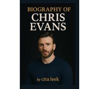 BIOGRAPHY OF CHRIS EVANS: A JOURNEY THROUGH STARDOM AND SUBSTANCE