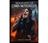 Biography of Chris Motionless: He Was Too Much for the World So He Built a Bigger One
