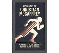 Biography of Christian McCaffrey: Playing Style & Legacy