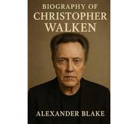 BIOGRAPHY OF CHRISTOPHER WALKEN: THE PRIVATE MAN, THE PUBLIC ICON