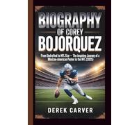 BIOGRAPHY OF COREY BOJORQUEZ: From Undrafted to NFL Star - The Inspiring Journey of a Mexican-American Punter in the NFL (2025)