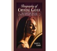 Biography of Crystal Gayle: The Crystal Gayle Story and the Rise of Country-Pop Royalty