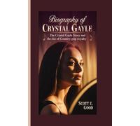 Biography of Crystal Gayle: The Crystal Gayle Story and the Rise of Country-Pop Royalty