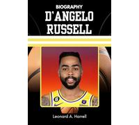 BIOGRAPHY OF D’ANGELO RUSSELL: The Journey of a Point Guard Who Refused to Fold (The Untold Stories of Basketball’s Brightest)