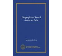 Biography of David Aaron de Sola
