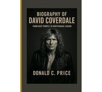 Biography of David Coverdale: From Deep Purple to Whitesnake Legend