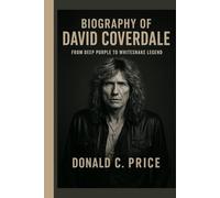 Biography of David Coverdale: From Deep Purple to Whitesnake Legend