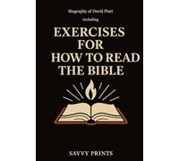 Biography of David Platt: Including Exercises For How To Read The Bible