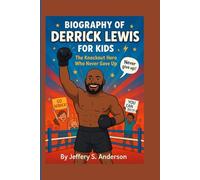 Biography of Derrick Lewis for kids: The Knockout Hero Who Never Gave Up