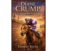 Biography of Diane Crump: The Human Story Behind the First Woman to Ride America’s Greatest Tracks