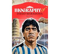 Biography of Diego Maradona: 1 (Biographies of Athletes)