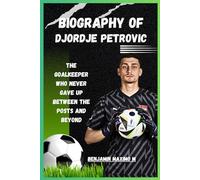 BIOGRAPHY OF Djordje Petrovic: The Goalkeeper Who Never Gave Up Between the Posts and Beyond