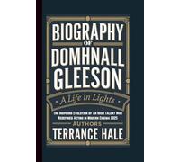 BIOGRAPHY OF DOMHNALL GLEESON: A Life in Lights - The Inspiring Evolution of an Irish Talent Who Redefined Acting in Modern Cinema 2025