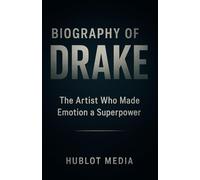 BIOGRAPHY OF DRAKE: THE ARTIST WHO MADE EMOTION A SUPERPOWER