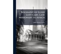Biography of Elder Lott Cary, Late Missionary to Africa