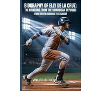 Biography of Elly De La Cruz: The Lightning from the Dominican Republic: From Santo Domingo to Stardom