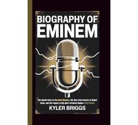 BIOGRAPHY OF EMINEM: The Untold Story of Marshall Mathers, His Rise from Poverty to Global Fame, and the Legacy of Hip-Hop’s Greatest Rapper 2025 Edition