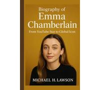 Biography of Emma Chamberlain: From YouTube Star to Global Icon