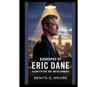 Biography of Eric Dane: A Legacy of Love, Grit, and ALS Advocacy