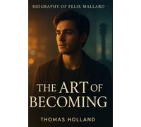 Biography of Felix Mallard: The Art of Becoming