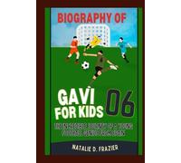 BIOGRAPHY OF GAVI for kids: The Incredible Journey of a Young Football Genius from Spain