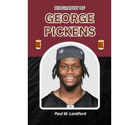 BIOGRAPHY OF GEORGE PICKENS: Catches, Challenges, and the Fight for Legacy