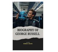 BIOGRAPHY OF GEORGE RUSSELL: SPEED, SKILL AND RISE FROM KINGS LYNN TO THE F1 GRID