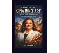 BIOGRAPHY OF GINA RINEHART: The Rise, Secrets, and Power Behind Australia’s Wealthiest Woman