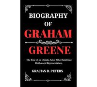 BIOGRAPHY OF GRAHAM GREENE: The Rise of an Oneida Actor Who Redefined Hollywood Representation.