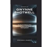 Biography of Gwynne Shotwell: The Rise of a Visionary from Engineering Expert to the Steady Hand Steering SpaceX