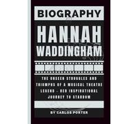 Biography of Hannah Waddingham: The Unseen Struggles and Triumphs of a Musical Theatre Legend - Her Inspirational Journey to Stardom