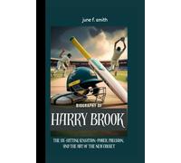 BIOGRAPHY OF HARRY BROOK: The Six-Hitting Sensation-Power, Precision, and the Art of the New Cricket