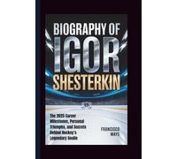 BIOGRAPHY OF IGOR SHESTERKIN: The 2025 Career Milestones, Personal Triumphs, and Secrets Behind Hockey’s Legendary Goalie