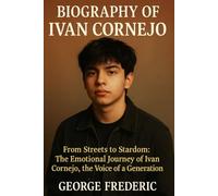Biography of Ivan Cornejo: From Street to Stardom, The Emotional Journey of Ivan Cornejo, The Voice of a Generation