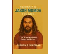 Biography of Jason Momoa for Kids: The Actor Who Loves Nature and Action