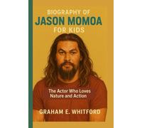 Biography of Jason Momoa for Kids: The Actor Who Loves Nature and Action