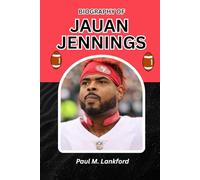 BIOGRAPHY OF JAUAN JENNINGS: From Seventh-Round Pick to Super Bowl Playmaker (The Playmakers Series)