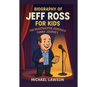 Biography of Jeff Ross for Kids: The Roastmaster General’s Funny Journey